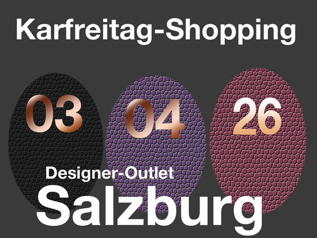  Im "Desiger-Outlet Salzburg" bieten am 03.04.2026 viele Stores und Shops attraktive Preisaktionen f&uuml;rs Osterfest Foto(Design): Marikka-Laila Maisel